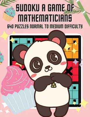 Sudoku A Game of Mathematicians 640 zagadek od normalnego do średniego poziomu trudności - Sudoku A Game of Mathematicians 640 Puzzles Normal to Medium Difficulty