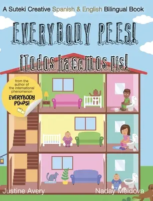 Wszyscy robią kupę / Todos hacemos pis!: Kreatywna dwujęzyczna książka hiszpańsko-angielska Suteki - Everybody Pees / Todos hacemos pis!: A Suteki Creative Spanish & English Bilingual Book