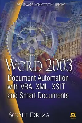 Automatyzacja dokumentów w programie Word 2003 za pomocą Vba, XML, Xslt i inteligentnych dokumentów - Word 2003 Document Automation with Vba, XML, Xslt, and Smart Documents