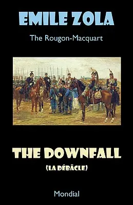 Upadek (La Debacle. The Rougon-Macquart) - The Downfall (La Debacle. The Rougon-Macquart)