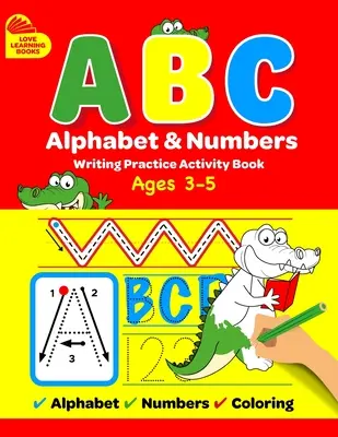 ABC Alphabet & Numbers Writing Practice Book: Naucz się śledzić litery, cyfry, słowa + kolorowanie, dla małych dzieci, 3-5 lat, przedszkole - ABC Alphabet & Numbers Writing Practice Book: Learn to Trace Letters, Numbers, Words + Coloring Activities, for Toddlers, 3-5 Years, Pre-school