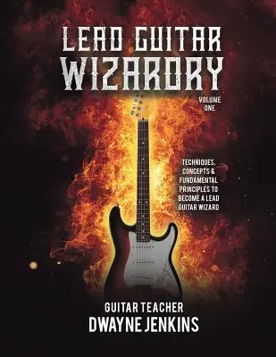 Lead Guitar Wizardry: Tom 1 - Lead Guitar Wizardry: Volume 1