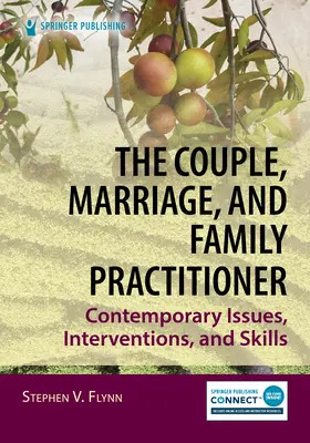 Terapeuta par, małżeństw i rodzin: Współczesne zagadnienia, interwencje i umiejętności - The Couple, Marriage, and Family Practitioner: Contemporary Issues, Interventions, and Skills