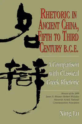 Retoryka w starożytnych Chinach od V do III wieku p.n.e.: porównanie z klasyczną retoryką grecką - Rhetoric in Ancient China, Fifth to Third Century B.C.E: A Comparison with Classical Greek Rhetoric