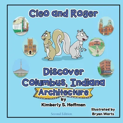 Cleo i Roger odkrywają Columbus w stanie Indiana - Architektura - Cleo and Roger Discover Columbus, Indiana - Architecture