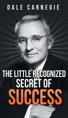 Mało znany sekret sukcesu - The Little Recognized Secret of Success