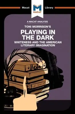 Analiza „Zabawy w ciemności” Toni Morrison: biel i wyobraźnia literacka - An Analysis of Toni Morrison's Playing in the Dark: Whiteness and the Literary Imagination