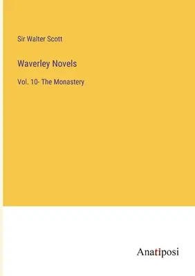 Waverley Novels: Tom 10 - Klasztor - Waverley Novels: Vol. 10- The Monastery