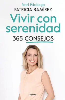 Vivir Con Serenidad. 365 Consejos / Live in Serenity. 365 porad - Vivir Con Serenidad. 365 Consejos / Live in Serenity. 365 Tips