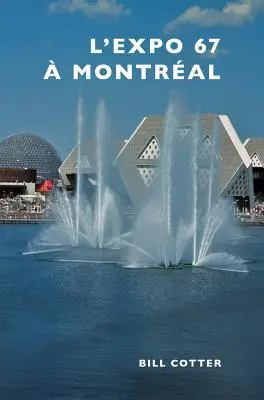 Expo 67 w Montrealu - Montreal's Expo 67