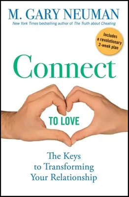 Połącz się z miłością: Klucze do transformacji związku - Connect to Love: The Keys to Transforming Your Relationship