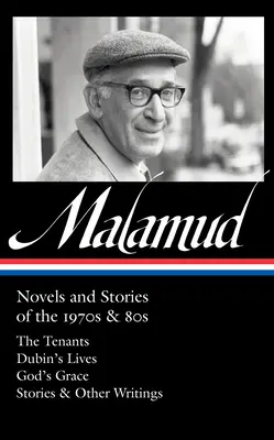 Bernard Malamud: Powieści i opowiadania z lat 70. i 80. (Loa #367): Lokatorzy / Żywoty Dubina / Boża łaska / Opowiadania i inne pisma - Bernard Malamud: Novels and Stories of the 1970s & 80s (Loa #367): The Tenants / Dubin's Lives / God's Grace / Stories & Other Writings