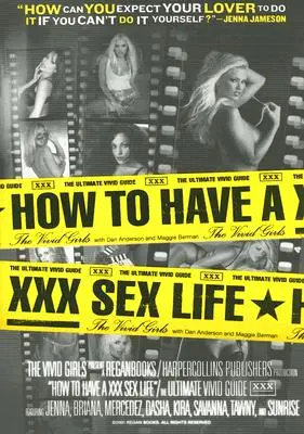 Jak mieć życie seksualne XXX: Najlepszy żywy przewodnik - How to Have a XXX Sex Life: The Ultimate Vivid Guide