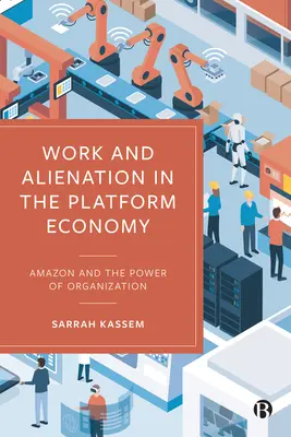 Praca i alienacja w gospodarce platformowej: Amazon i siła organizacji - Work and Alienation in the Platform Economy: Amazon and the Power of Organization