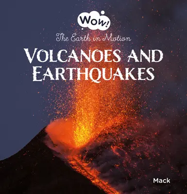 Wulkany i trzęsienia ziemi. Ziemia w ruchu. - Volcanoes and Earthquakes. the Earth in Motion