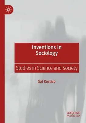 Wynalazki w socjologii: Studia nad nauką i społeczeństwem - Inventions in Sociology: Studies in Science and Society