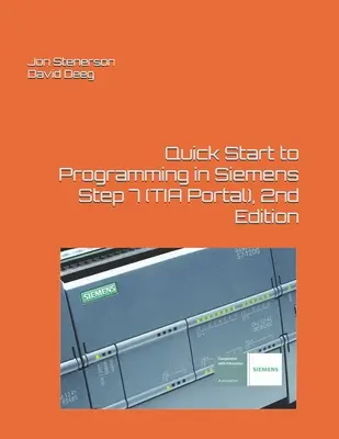 Szybki start w programowaniu w Siemens Step 7 (TIA Portal), wydanie 2 - Quick Start to Programming in Siemens Step 7 (TIA Portal), 2nd Edition