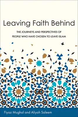 Odchodząc od wiary: Podróże i perspektywy ludzi, którzy zdecydowali się porzucić islam - Leaving Faith Behind: The Journeys and Perspectives of People Who Have Chosen to Leave Islam