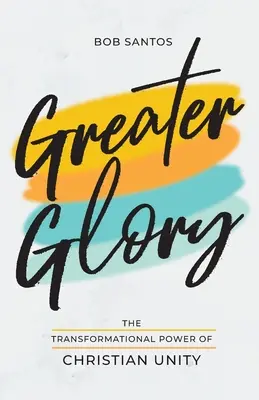 Większa chwała: Transformacyjna moc chrześcijańskiej jedności - Greater Glory: The Transformational Power of Christian Unity