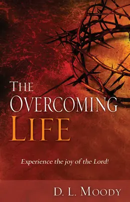 Zwycięskie życie: Doświadcz radości Pana - The Overcoming Life: Experience the Joy of the Lord