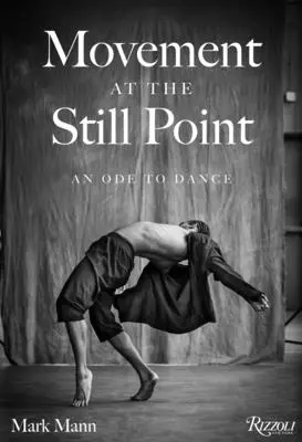 Ruch w martwym punkcie: Oda do tańca - Movement at the Still Point: An Ode to Dance