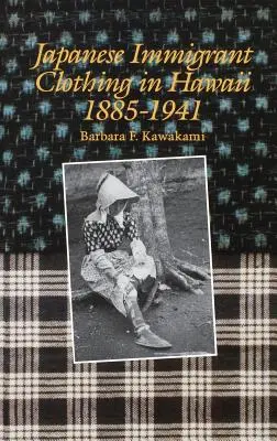 Odzież japońskich imigrantów na Hawajach 1885-1941 - Japanese Immigrant Clothing in Hawaii 1885-1941
