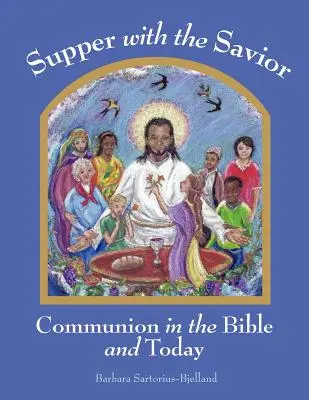 Wieczerza ze Zbawicielem: Komunia w Biblii i dzisiaj - Supper with the Savior: Communion in the Bible and Today