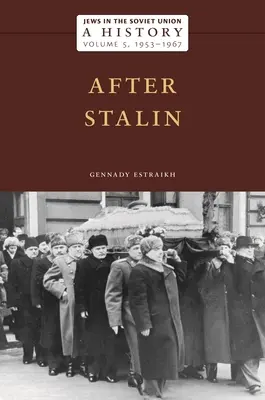 Żydzi w Związku Radzieckim: A History: Po Stalinie, 1953-1967, tom 5 - Jews in the Soviet Union: A History: After Stalin, 1953-1967, Volume 5