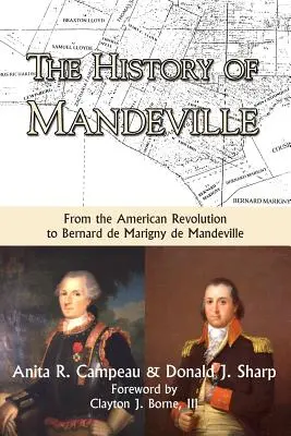 Historia Mandeville: Od rewolucji amerykańskiej do Bernarda de Marigny de Mandeville - The History of Mandeville: From the American Revolution to Bernard de Marigny de Mandeville