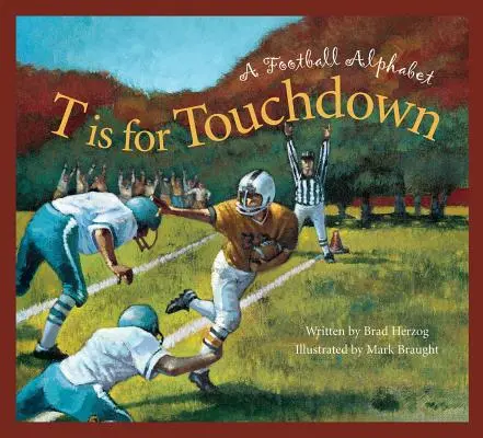 T jak Przyłożenie: Alfabet piłkarski - T Is for Touchdown: A Football Alphabet