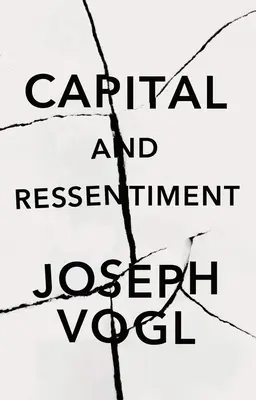 Kapitał i sentyment: Krótka teoria teraźniejszości - Capital and Ressentiment: A Short Theory of the Present