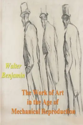 Dzieło sztuki w epoce mechanicznej reprodukcji - The Work of Art in the Age of Mechanical Reproduction