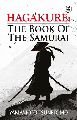 Hagakure: Księga Samuraja - Hagakure: The Book of the Samurai