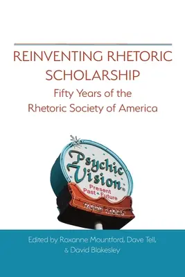 Ponowne odkrywanie stypendium retorycznego: Pięćdziesiąt lat Amerykańskiego Towarzystwa Retorycznego - Reinventing Rhetoric Scholarship: Fifty Years of the Rhetoric Society of America