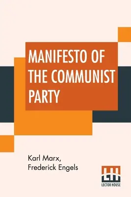 Manifest Partii Komunistycznej: Autoryzowane angielskie tłumaczenie zredagowane i opatrzone przypisami przez Fryderyka Engelsa - Manifesto Of The Communist Party: Authorized English Translation Edited And Annotated By Frederick Engels