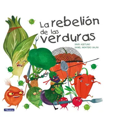 La Rebelin de Las Verduras / Bunt warzyw - La Rebelin de Las Verduras / The Vegetables Rebellion