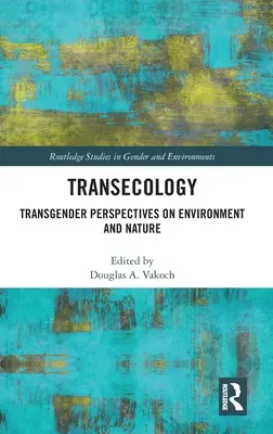 Transekologia: Transpłciowe perspektywy środowiska i natury - Transecology: Transgender Perspectives on Environment and Nature