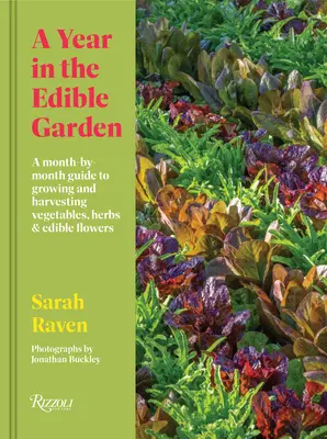 Rok w jadalnym ogrodzie: Miesięczny przewodnik po uprawie i zbiorach warzyw, ziół i jadalnych kwiatów - A Year in the Edible Garden: A Month-By-Month Guide to Growing and Harvesting Vegetables, Herbs, and Edible Flowers