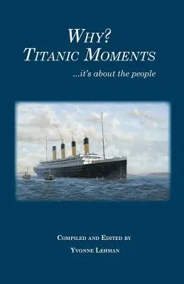 Dlaczego? Chwile na Titanicu: chodzi o ludzi - Why? Titanic Moments: it's about the people