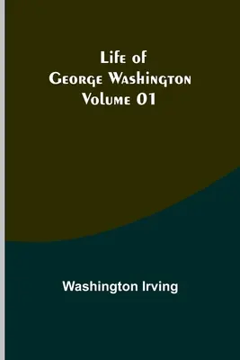 Życie Jerzego Waszyngtona - tom 01 - Life of George Washington - Volume 01