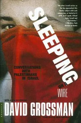 Spanie na linie: Rozmowy z Palestyńczykami w Izraelu - Sleeping on a Wire: Conversations with Palestinians in Israel