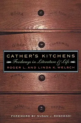 Cather's Kitchens: Foodways w literaturze i życiu - Cather's Kitchens: Foodways in Literature and Life