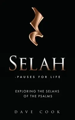 Selah - Pauses for Life: Odkrywanie sela w psalmach - Selah - Pauses for Life: Exploring the Selahs of the Psalms