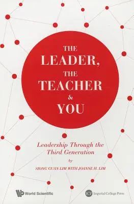 Lider, nauczyciel i ty: Przywództwo w trzecim pokoleniu - The Leader, the Teacher & You: Leadership Through the Third Generation