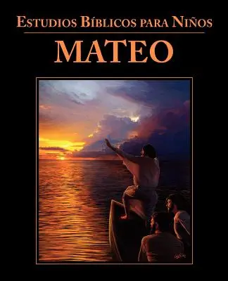 Estudios Bblicos para Nios: Mateo (hiszpański: Studia biblijne dla dzieci: Mateusz) - Estudios Bblicos para Nios: Mateo (Spanish: Bible Studies for Children: Matthew)