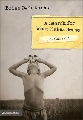 Odnaleźć wiarę - poszukiwanie tego, co ma sens - Finding Faith---A Search for What Makes Sense