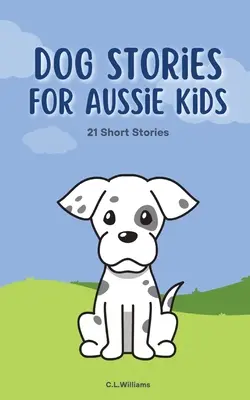 Psie historie dla australijskich dzieci - Dog Stories for Aussie Kids