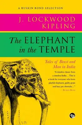 Słoń w świątyni: Opowieści o bestiach i ludziach w Indiach - The Elephant in the Temple: Tales of Beast and Man in India