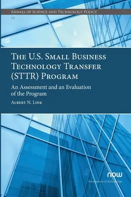 Amerykański program transferu technologii dla małych przedsiębiorstw (STTR): Ocena i ewaluacja programu - The U.S. Small Business Technology Transfer (STTR) Program: An Assessment and an Evaluation of the Program