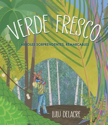 Verde Fresco: rboles Asombrosos Y Extraordinarios